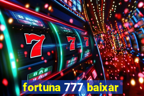 fortuna 777 baixar